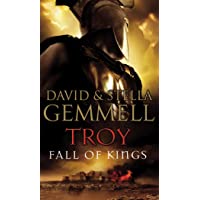 Troy: Fall Of Kings: (Troy: 3): The stunning and gripping conclusion to David Gemmell’s epic retelling of the Troy…